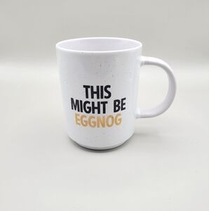 Love Your Mug - This Might Be Eggnog Mug